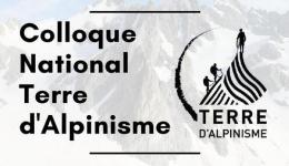 Colloque National "Terre d'Alpinisme" Colloque National "Terre d'Alpinisme"